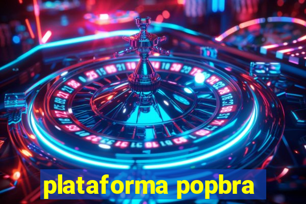 plataforma popbra
